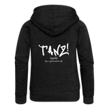 TANZ - Frauen Premium Kapuzenjacke - verschiedene Farben - auffälliger Schriftzug am Rücken in weiß - Anthrazit
