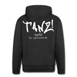 TANZ - Männer Premium Kapuzenjacke mit Reissverschluss  - verschiedene Farben - großer auffallender Schriftzug am Rücken in weiß - Anthrazit