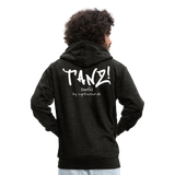 TANZ - Männer Premium Kapuzenjacke mit Reissverschluss  - verschiedene Farben - großer auffallender Schriftzug am Rücken in weiß - Anthrazit