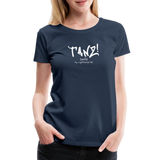 TANZ - Frauen Premium T-Shirt - mit weißem Aufdruck vorne - Navy