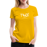 TANZ - Frauen Premium T-Shirt - mit weißem Aufdruck vorne - Sonnengelb