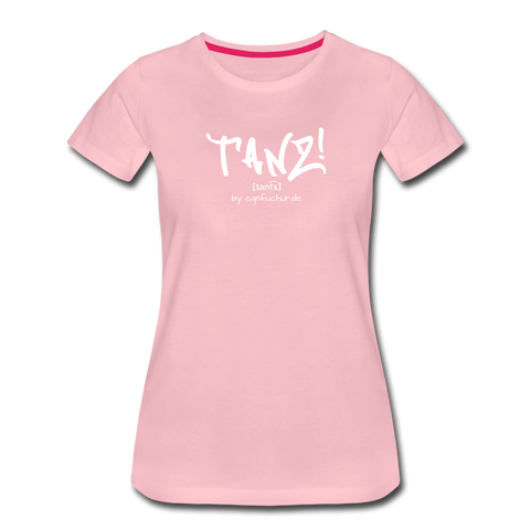 TANZ - Frauen Premium T-Shirt - mit weißem Aufdruck vorne - Hellrosa