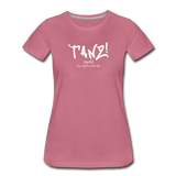 TANZ - Frauen Premium T-Shirt - mit weißem Aufdruck vorne - Malve
