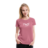 TANZ - Frauen Premium T-Shirt - mit weißem Aufdruck vorne - Malve