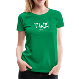 TANZ - Frauen Premium T-Shirt - mit weißem Aufdruck vorne - Kelly Green