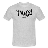 TANZ - Unisex T-Shirt - verschiedene Farben - mit schwarzem Aufdruck vorne - Grau meliert