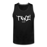 TANZ - Männer Premium Tank Top - verschiedene Farben  mit weißem Aufdruck vorne - Schwarz