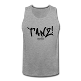TANZ - Männer Premium Tank Top - verschiedene Farben -  mit schwarzem Aufdruck vorne - Grau meliert