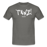 TANZ - Unisex - T-Shirt - verschiedene Farben - mit weißem Aufdruck vorne - Graphit