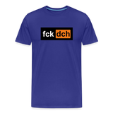 fckch - by cgnfuchur.de - UNISEX - Premium-T-Shirt - Königsblau