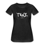 TANZ - Frauen Premium T-Shirt - mit weißem Aufdruck vorne und hinten - Anthrazit
