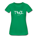 TANZ - Frauen Premium T-Shirt - mit weißem Aufdruck vorne und hinten - Kelly Green
