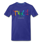 TANZ - by cgnfuchur.de - Pride-Edition - Unisex Premium T-Shirt - Königsblau