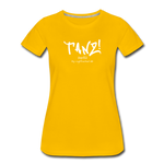 TANZ - Frauen Premium T-Shirt - mit weißem Aufdruck vorne - Sonnengelb