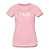TANZ - Frauen Premium T-Shirt - mit weißem Aufdruck vorne - Hellrosa