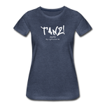 TANZ - Frauen Premium T-Shirt - mit weißem Aufdruck vorne - Blau meliert