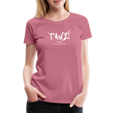 TANZ - Frauen Premium T-Shirt - mit weißem Aufdruck vorne - Malve