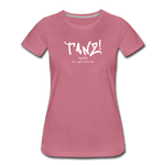 TANZ - Frauen Premium T-Shirt - mit weißem Aufdruck vorne - Malve