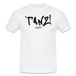 TANZ - Unisex T-Shirt - verschiedene Farben - mit schwarzem Aufdruck vorne - Weiß