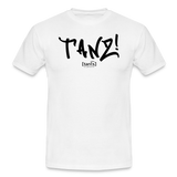 TANZ - Unisex T-Shirt - verschiedene Farben - mit schwarzem Aufdruck vorne - Weiß