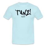 TANZ - Unisex T-Shirt - verschiedene Farben - mit schwarzem Aufdruck vorne - Sky