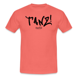 TANZ - Unisex T-Shirt - verschiedene Farben - mit schwarzem Aufdruck vorne - Koralle