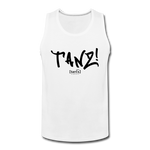 TANZ - Männer Premium Tank Top - verschiedene Farben -  mit schwarzem Aufdruck vorne - Weiß