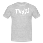TANZ - Unisex - T-Shirt - verschiedene Farben - mit weißem Aufdruck vorne - Grau meliert
