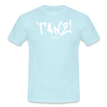 TANZ - Unisex - T-Shirt - verschiedene Farben - mit weißem Aufdruck vorne - Sky