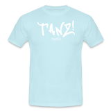 TANZ - Unisex - T-Shirt - verschiedene Farben - mit weißem Aufdruck vorne - Sky