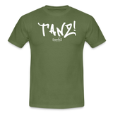 TANZ - Unisex - T-Shirt - verschiedene Farben - mit weißem Aufdruck vorne - Militärgrün