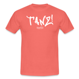 TANZ - Unisex - T-Shirt - verschiedene Farben - mit weißem Aufdruck vorne - Koralle